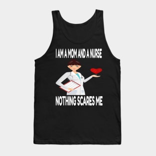 Women's I am a Mom and a Nurse Nothing Scares Me Medical Appreciation Gift for Girls Tank Top